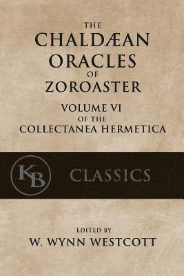 W. Wynn Westcott - The Chaldean Oracles of Zoroaster, Häftad. Tillgänglighet: Lägg i varukorg