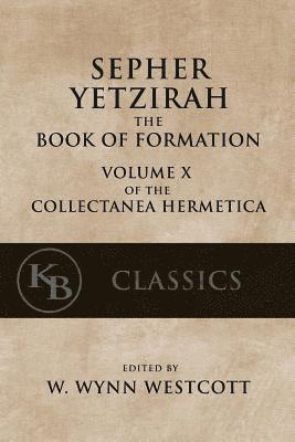 W. Wynn Westcott - Sepher Yetzirah: The Book of Formation, Häftad. Tillgänglighet: Lägg i varukorg