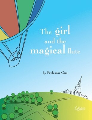 Gustavo Garcia, Gus - The girl and the magical flute: A bedtime story, Häftad