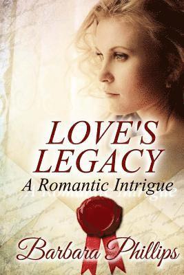 Barbara Phillips - LOVE'S LEGACY A Romantic Intrigue, Häftad. Tillgänglighet: Lägg i varukorg