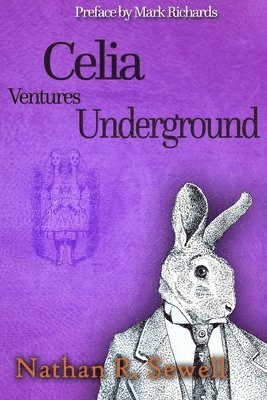 Celia Ventures Underground: Alice's Adventures from Back to Front, Häftad. Tillgänglighet: Lägg i varukorg
