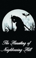 The Haunting of Neighbouring Hill Book 4
