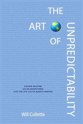Christina Roth - The Art Of Unpredictability: Escape Routine. Go On Adventures. Live The Life You've Always Wanted., Häftad. Tillgänglighet: Lägg i varukorg