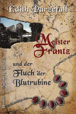 Edith Parzefall - Meister Frantz und der Fluch der Blutrubine, Häftad. Tillgänglighet: Lägg i varukorg