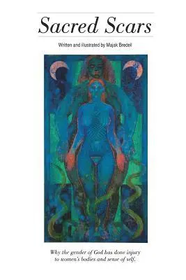 Majak Bredell - Sacred Scars: Why the gender of God has done injury to women's bodies and sense of self., Häftad. Tillgänglighet: Lägg i varukorg