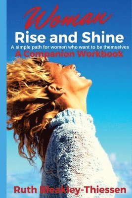 Ruth Bleakley-Thiessen - Woman Rise and Shine - A Companion Workbook, Häftad. Tillgänglighet: Lägg i varukorg