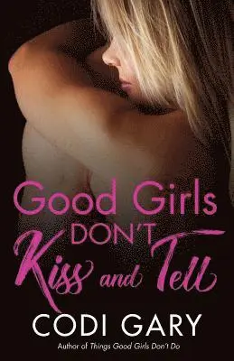 Codi Gary - Good Girls Don't Kiss and Tell, Häftad. Tillgänglighet: Lägg i varukorg