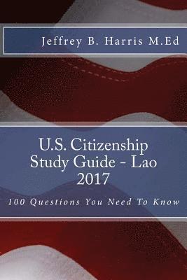 Jeffrey B. Harris M. Ed - U.S. Citizenship Study Guide - Lao: 100 Questions You Need To Know, Häftad. Tillgänglighet: Lägg i varukorg