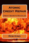 Atomic Credit Repair: Credit Secrets Revealed