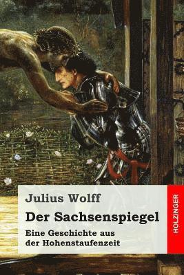 Julius Wolff - Der Sachsenspiegel: Eine Geschichte aus der Hohenstaufenzeit, Häftad. Tillgänglighet: Lägg i varukorg