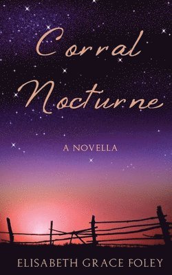 Elisabeth Grace Foley - Corral Nocturne, Häftad. Tillgänglighet: Lägg i varukorg