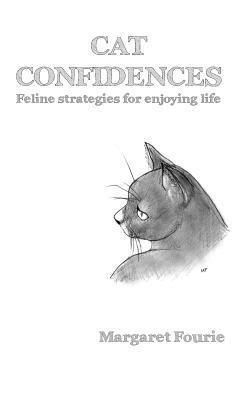 Thomas Furry, Margaret Fourie - Cat Confidences: Feline strategies for enjoying your life, Häftad. Tillgänglighet: Lägg i varukorg