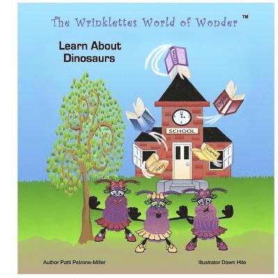 Patti Petrone Miller - The Wrinklettes World of Wonder: Learn About Dinosaurs, Häftad. Tillgänglighet: Lägg i varukorg