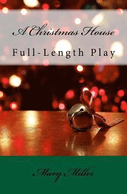 Mary Miller - A Christmas House - Play: Full-Length Play, Häftad. Tillgänglighet: Lägg i varukorg