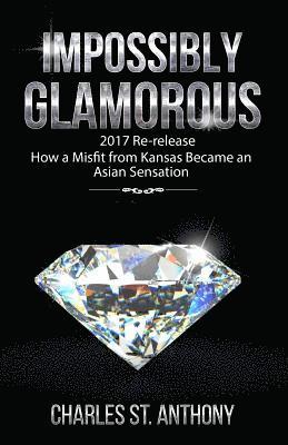 Charles St Anthony - Impossibly Glamorous (2017 Re-release), Häftad. Tillgänglighet: Tillfälligt slut