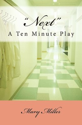 Mary Miller - Next: A Ten-Minute Play, Häftad. Tillgänglighet: Lägg i varukorg