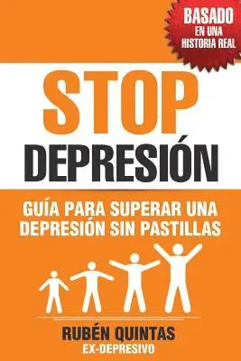 Rubén Quintas - Stop Depresión: Guía para superar una depresión sin tomar pastillas (Basado en una historia real), Häftad. Tillgänglighet: Lägg i varukorg