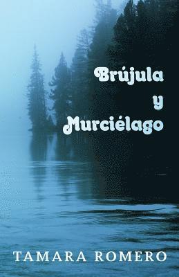 Tamara Romero - Brújula y Murciélago, Häftad. Tillgänglighet: Lägg i varukorg