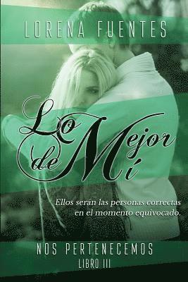 H. Kramer, Lorena Fuentes - Lo Mejor de Mi: Ellos serán las personas correctas en el momento equivocado, Häftad. Tillgänglighet: Lägg i varukorg
