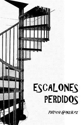 Patricia Gonzalez - Escalones Perdidos, Häftad. Tillgänglighet: Lägg i varukorg