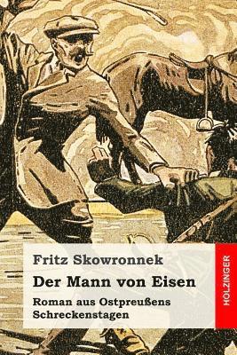 Fritz Skowronnek - Der Mann von Eisen: Roman aus Ostpreußens Schreckenstagen, Häftad. Tillgänglighet: Lägg i varukorg