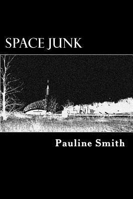 Pauline Smith - Space Junk, Häftad. Tillgänglighet: Lägg i varukorg