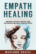Empath Healing: Emotional Healing & Survival Guide for Empaths and Highly Sensitive People