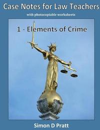 Case Notes for Law Teachers: Elements of Crime: Actus Reus, Mens Rea and Strict Liability