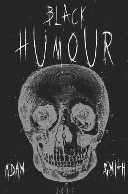 Black Humour: (300 adult jokes, dirty jokes, ironic jokes and a lot of funny ridiculous jokes) av Adam Smith