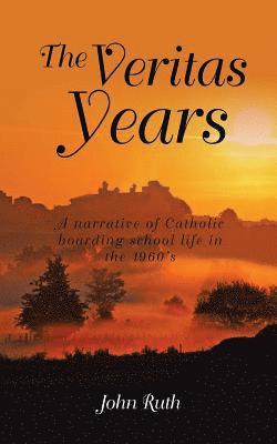 John Ruth - The Veritas Years: A young Irish Immigrant describes his experiences in an English boarding school of the 1960's, Häftad. Tillgänglighet: Lägg i varukorg