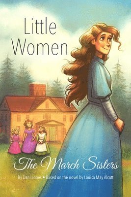 Dani Jones - Little Women: The March Sisters, Häftad. Tillgänglighet: Lägg i varukorg