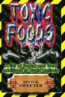 Kevin R Sweeter - Toxic Foods, Häftad. Tillgänglighet: Lägg i varukorg