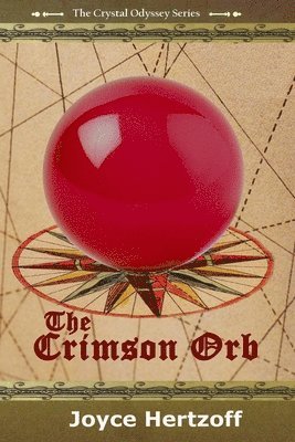 Joyce Hertzoff - The Crimson Orb: Book 1 of The Crystal Odyssey Series, Häftad