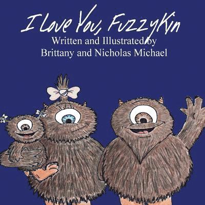 Nicholas Michael, Brittany Michael - I Love you, Fuzzykin, Häftad. Tillgänglighet: Lägg i varukorg