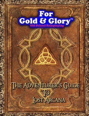 Scott Morgan, C. S. Barnhart - The Adventurer's Guide to Lost Arcana, Häftad. Tillgänglighet: Lägg i varukorg
