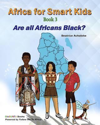 Beatrice Achaleke - Africa For Smart Kids - Book 3: Are all Africans black?, Häftad. Tillgänglighet: Lägg i varukorg