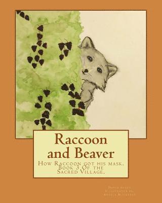 David a. Scott - Raccoon and Beaver: How Raccoon got his mask., Häftad. Tillgänglighet: Lägg i varukorg