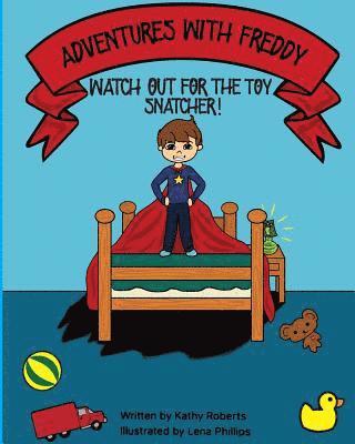 Kathy Roberts - Adventures With Freddy - The Toy Snatcher: The Toy Snatcher, Häftad. Tillgänglighet: Lägg i varukorg