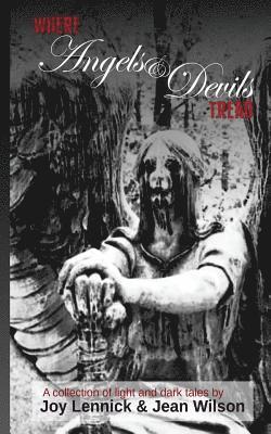 Jean Wilson, Joy Lennick - Where Angels & Devils Tread, Häftad. Tillgänglighet: Lägg i varukorg