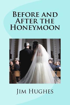 Jim Hughes - Before and After the Honeymoon, Häftad. Tillgänglighet: Lägg i varukorg