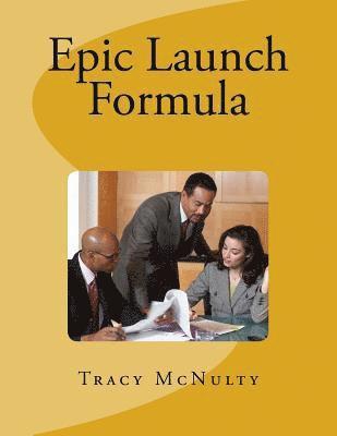 Tracy McNulty - Epic Launch Formula, Häftad. Tillgänglighet: Lägg i varukorg