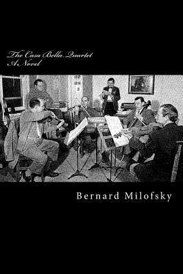 David Milofsky, Carl Milofsky - The Casa Bella Quartet: A Novel about a String Quartet, Häftad