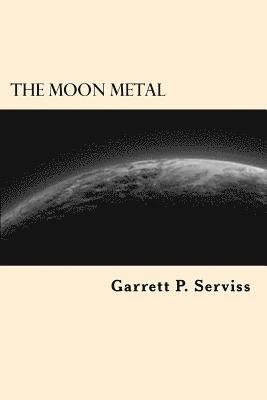 Garrett P. Serviss - The Moon Metal, Häftad. Tillgänglighet: Lägg i varukorg