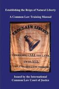 Establishing the Reign of Natural Liberty: A Common Law Training Manual