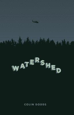 Colin Dodds - WATERSHED - a novel, Häftad