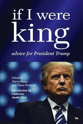 Catherine Austin Fitts, Elana Freeland - If I were King: Advice for President Trump, Häftad. Tillgänglighet: Lägg i varukorg