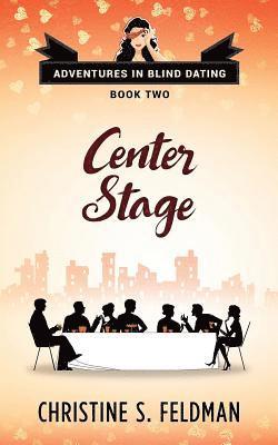 Christine S. Feldman - Center Stage: Adventures in Blind Dating Book Two, Häftad. Tillgänglighet: Lägg i varukorg