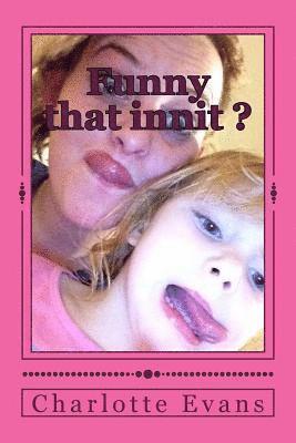 Charlotte Evans - Funny that innit ?, Häftad. Tillgänglighet: Lägg i varukorg