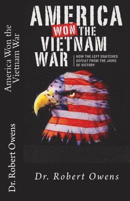Robert Owens - America Won The Vietnam War: How the left snatched defeat from the jaws of victory, Häftad. Tillgänglighet: Lägg i varukorg