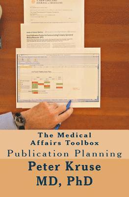 Peter Kruse - The Medical Affairs Toolbox: Publication Planning, Häftad
